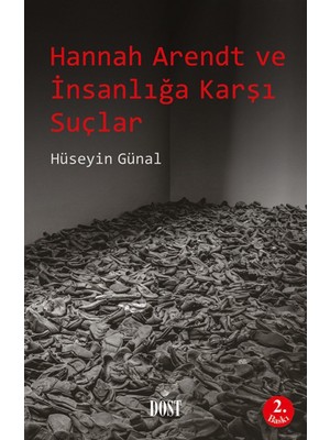 Hannah Arendt ve Insanlığa Karşı Suçlar