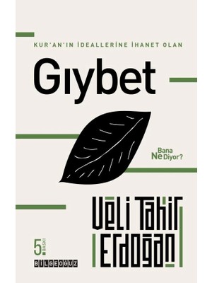 Bilgeoğuz Yayınları Kur'an'ın Ideallerine Ihanet Olan Gıybet Bana Ne Diyor? - Veli Tahir Erdoğan