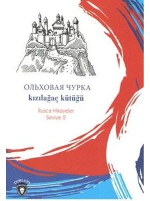 Binbir Göz Kitap Rusca Hikayeler Seviye 2 - Kızılağaç Kütüğü