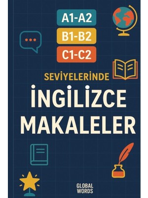 Global Words A1-A2 B1-B2 C1-C2 Seviyelerinde Ingilizce Makaleler