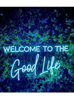 Welcome To The Good Life Neon LED Işık Gece Lambası 80 cm