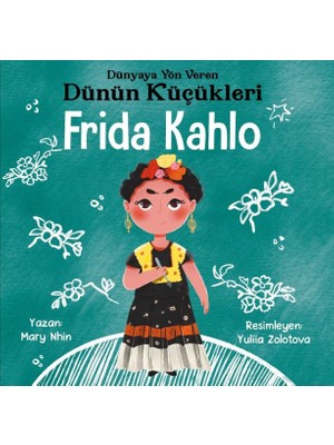 LTG Nova Dünyaya Yön Veren Dünün Küçükleri Frida Kahlo