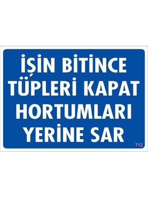 AyrStore Işin Bitince Tüpleri Kapat Hortumları Yerine Sar Levhası 25X35 Kod: 712