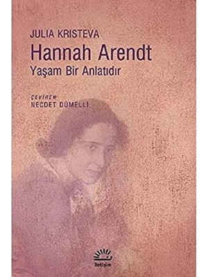 Hannah Arendt: Yaşam Bir Anlatıdır