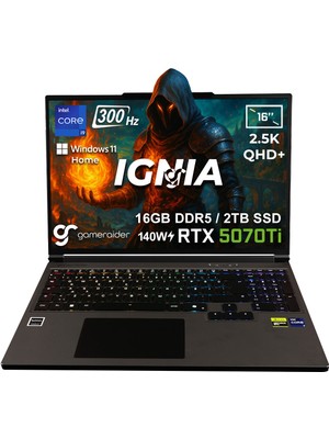 GameRaider IGNIA GR16 Intel Core i9-14900HX 16GB DDR5 2TB SSD RTX 5070Ti 12GB 140W 16 inç 2.5K QHD+ 300Hz W11 Home Gaming Laptop