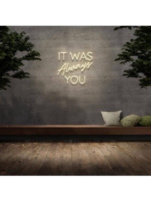 It Was Always You. O Hep Sendin. Neon LED Işık Gece Lambası 60 cm