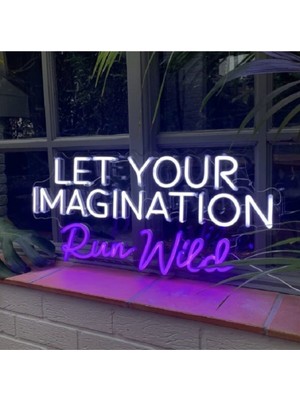Let Your Imagination Run Wild / Hayal Gücünü Serbest Bırak/  Neon LED Tabela 70CM