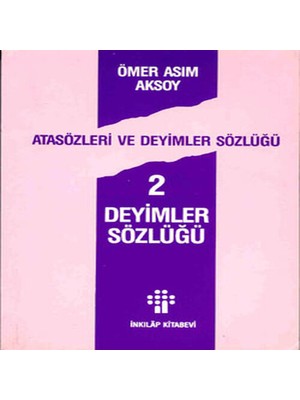 Colezium Atasözleri ve Deyimler Sözlüğü 2/ Deyimler Sözlüğü