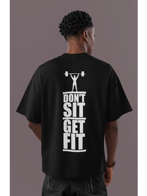 Sevbano Dont Sit Get Fit Sırt Baskılı Unisex Oversize Body Building Fitness Gym Tişört