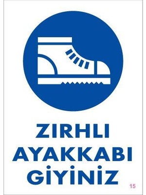 Iş Güveliği Ayakkabısı Uyarı Levhası 25X35 Kod:15