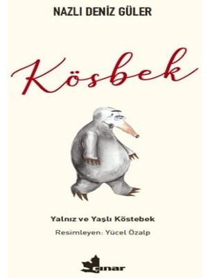 Bigelal Kösbek - Yalnız ve Yaşlı Köstebek