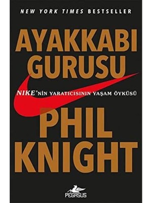 Ayakkabı Gurusu: New York Times Bestseller Nike'nin Yaratıcısının Yaşam Öyküsü