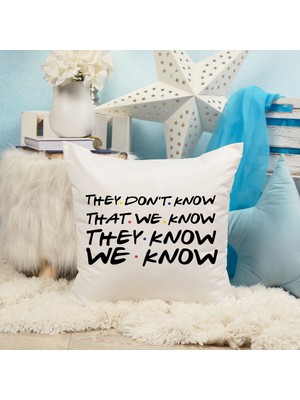 Qoeuyl Boutique They Don't Know That We Know Baskılı Friends Hediyelik Elyaf Dolgulu Dekoratif Yastık