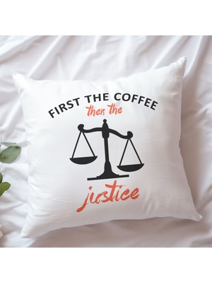 Qoeuyl Boutique First The Coffee Then The Justice Avukat Baskılı Elyaf Dolgulu Hediyelik Yastık