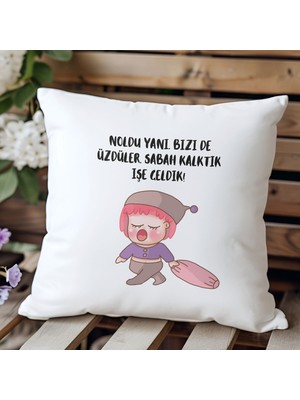 Qoeuyl Boutique Bizide Üzdüler Sabah Kalktık Işe Geldik Baskılı Hediyelik Elyaf Dolgulu Saten Dekoratif Yastık