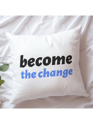 Qoeuyl Boutique Become The Change Baskılı Motivasyon Hediyelik Elyaf Dolgulu Dekoratif Yastık