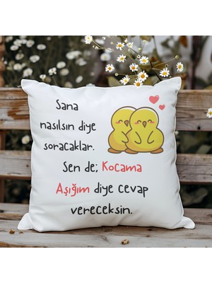 Qoeuyl Boutique Kocama Aşığım Diyeceksin Baskılı Eş Sevgili Hediyelik Elyaf Dolgulu Dekoratif Yastık