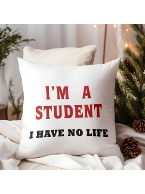 Qoeuyl Boutique I'm A Student I Have No Life Öğrenci Baskılı Elyaf Dolgulu Hediyelik Yastık