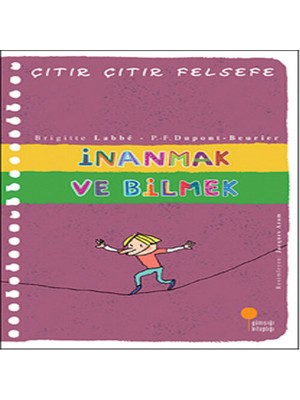 Bigelal Çıtır Çıtır Felsefe 25 - Inanmak ve Bilmek