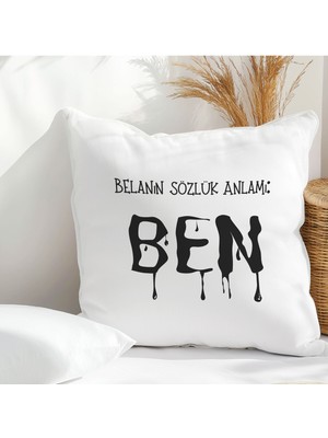 Qoeuyl Boutique Belanın Sözlük Anlamı : Ben Baskılı Komik Hediyelik Elyaf Saten Dekoratif Yastık