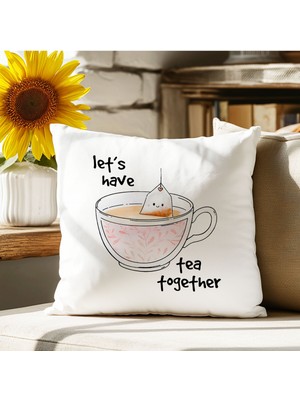 Qoeuyl Boutique Lets Have Tea Together Baskılı Komik Hediyelik Elyaf Saten Dekoratif Yastık