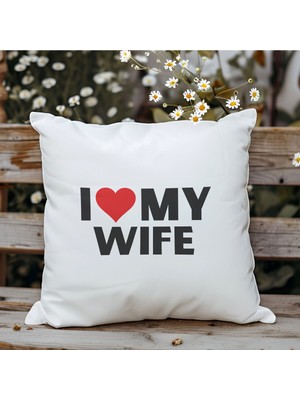 Qoeuyl Boutique I Love My Wife Baskılı Eş Sevgili Romantik Hediyelik Elyaf Saten Dekoratif Yastık