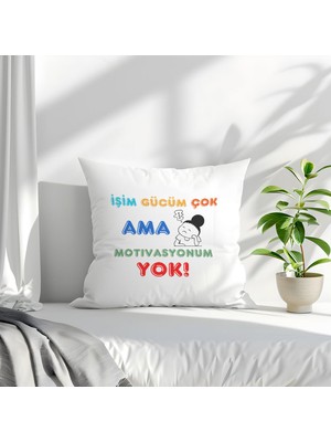 Qoeuyl Boutique Işim Gücüm Çok Ama Motivasyonum Yok Baskılı Komik Hediyelik Elyaf Saten Dekoratif Yastık