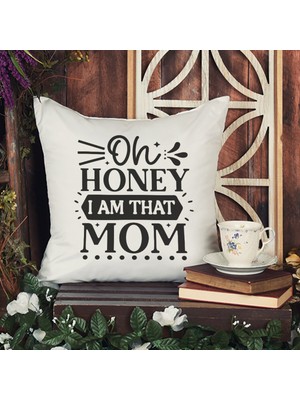 Qoeuyl Boutique Oh Honey I Am That Mom Baskılı Anneler Günü Hediyelik Elyaf Dolgulu Saten Dekoratif Yastık