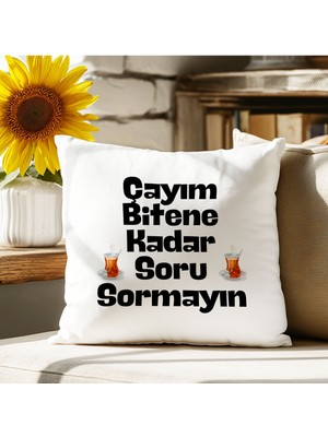 Qoeuyl Boutique Çayım Bitene Kadar Soru Sormayın Baskılı Komik Hediyelik Elyaf Saten Dekoratif Yastık