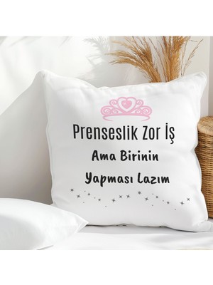 Qoeuyl Boutique Prenseslik Zor Iş Ama Birinin De Yapması Lazım Baskılı Komik Hediyelik Elyaf Saten Dekoratif Yastık