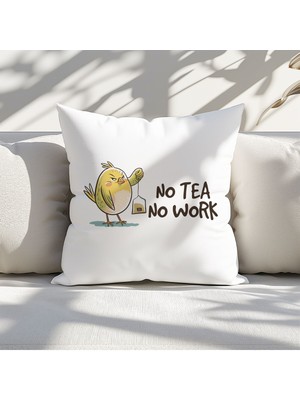 Qoeuyl Boutique No Tea No Work Baskılı Komik Hediyelik Elyaf Saten Dekoratif Yastık