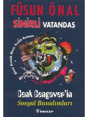 İnkılap Kitabevi Sinirli Vatandaş Cenk Cengaver’in Sosyal Bunalımları Biraz Komik, Biraz Acıklı Roman