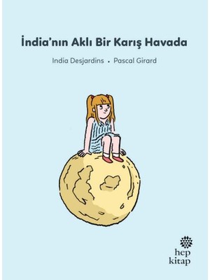 Hep Kitap Ilk Okuma Hikâyeleri: India’nın Aklı Bir Karış Havada