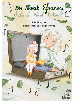 Hep Kitap Bir Müzik Efsanesi Özlemek Nasıl Kokar?