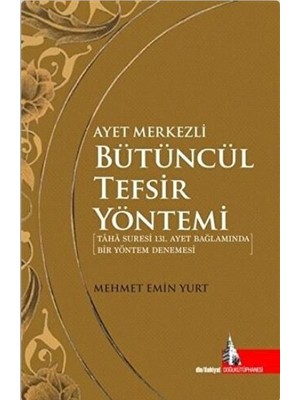 Doğu Kütüphanesi Ayet Merkezli Bütüncül Tefsir Yöntemi