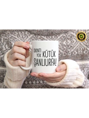 Willow Store Sıkıntı Yok Kütük Şanlıurfa Temalı Porselen Kupa Bardak,mizah,hediyelik,kişiselleştirilebir