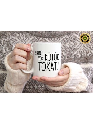 Willow Store Sıkıntı Yok Kütük Tokat Temalı Porselen Kupa Bardak,mizah,hediyelik,kişiselleştirilebir