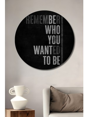 Teona Ahşap Unutma Kim Olduğunu Ahşap Dekoratif Tablo Yuvarlak Duvar Tablosu