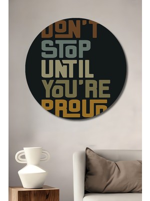 Teona Ahşap Asla Durma Gurur Duyana Kadar Ahşap Dekoratif Tablo Yuvarlak Duvar Tablosu