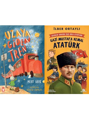 Timaş Çocuk Uzaya Giden Tren (Mert Arık) ve Çocuklar Soruyor, Ilber Hoca Cevaplıyor: Gazi Mustafa Kemal Atatürk