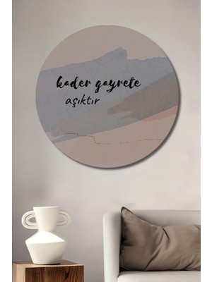Teona Ahşap Soyut Desenli Kader Gayrete Aşıktır Ahşap Dekoratif Tablo Yuvarlak Duvar Tablosu