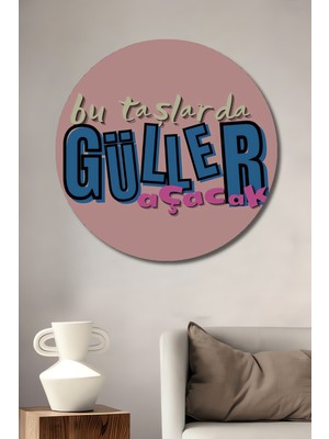 Teona Ahşap Bu Taşlarda Güler Açacak Ahşap Dekoratif Tablo Yuvarlak Duvar Tablosu