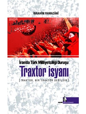 Doğu Kütüphanesi Traxtor Isyanı - Iran’daki Türk Milliyetçiliği Duruşu