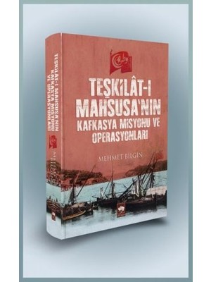 Ötüken Neşriyat Teşkilat-I Mahsusa'nın Kafkasya Misyonu ve Operasyonları (Ciltli)