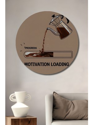 Teona Ahşap Motivasyon Yükleniyor Kahve Sanatı Ahşap Dekoratif Tablo Yuvarlak Duvar Tablosu