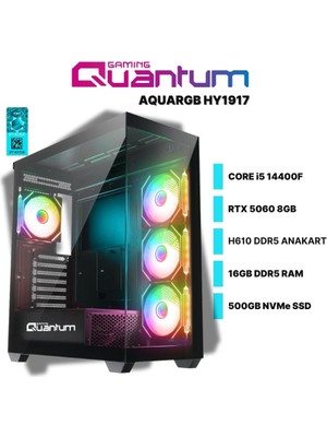 Quantum Gaming Aquargb HY1917 I5-14400F 16GB Ddr5 500GB Nvme Rtx 5060 8gb Masaüstü Oyucu Bilgisayarı