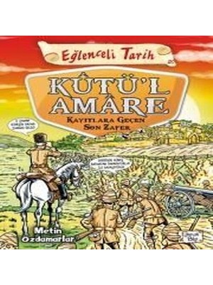TeknoKapsül Eğlenceli Tarih - Kutül Amare Kayıtlara Geçen Son Zafer