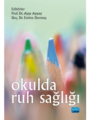 Nobel Akademik Yayıncılık Okulda Ruh Sağlığı
