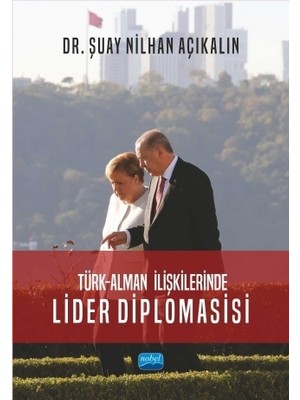 Türk-Alman Ilişkilerinde Lider Diplomasisi