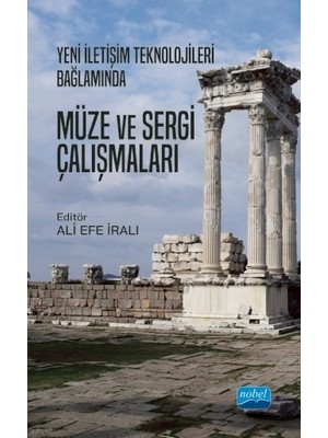 Yeni Iletişim Teknolojileri Bağlamında Müze ve Sergi Çalışmaları